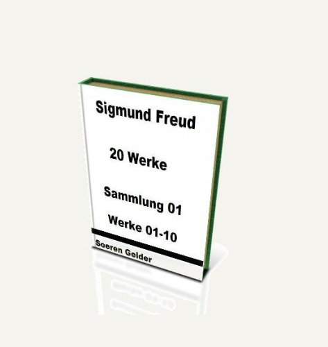 Sigmund Freud - 20 Werke - Sammlung 01 - Werke 01-10 (German Edition) Book Image