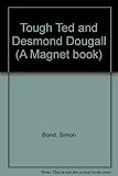 Tough Ted and Desmond Dougall