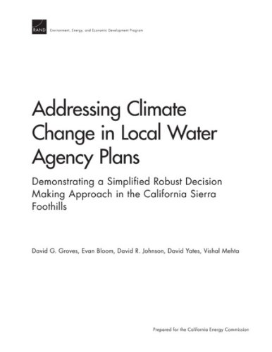 Addressing Climate Change in Local Water Agency Plans: Demonstrating a Simplified Robust Decision Making Approach in the California Sierra Foothills