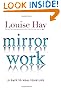 Mirror Work: 21 Days to Heal Your Life by Louise Hay