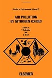Air pollution by nitrogen oxides : proceedings of the US-Dutch international symposium, Maastricht, The Netherlands, May 24-28, 1982