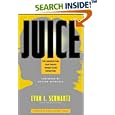 Juice: The Creative Fuel That Drives World-Class Inventors by  Evan I. Schwartz