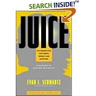 Click here to buy Juice: The Creative Fuel That Drives World-Class Inventors by  Evan I. Schwartz.