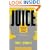 Juice: The Creative Fuel That Drives World-Class Inventors