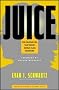 Juice: The Creative Fuel That Drives World-Class Inventors Juice: The Creative Fuel That Drives World-Class Inventors