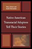 Native American Transracial Adoptees Tell Their Stories