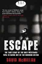 Escape: The True Story of the Only Westerner Ever to Break Out of the Bangkok Hilton