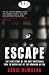 Escape: The True Story of the Only Westerner Ever to Break Out of the Bangkok Hilton