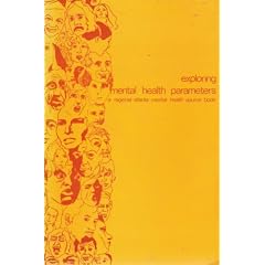 Exploring Mental Health Parameters, a regional Atlanta mental health source book (Volume 1)