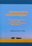 Comparative archaeologies : the American Southwest (AD 900-1600) and the Iberian Peninsula (3000-1500 BC)