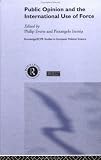 Public Opinion and the International Use of Force