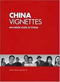 China Vignettes: An Inside Look at China