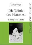 Produkt-Bild: Die W&uuml;rde des Menschen: Schuld und S&uuml;hne