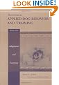 Handbook of Applied Dog Behaviour and Training: Principles of Behavioural Adaption and Learning v.1: Principles of Behavioural Adaption and Learning Vol 1