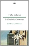 Produkt-Bild: Fiabe Italiane Italienische M&auml;rchen: Erz&auml;hlt von Luigi Capuana