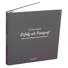 Erfolg als Fotograf: Wie man sein K�nnen optimal pr�sentiert