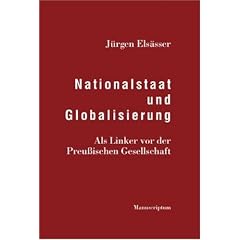 Nationalstaat und Globalisierung. Als Linker vor der Preu�ischen Gesellschaft.