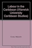 Labour in the Caribbean : from emancipation to independence