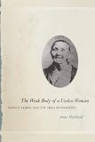 The Weak Body of a Useless Woman: Matsuo Taseko and the Meiji Restoration (Women in Culture and Society)