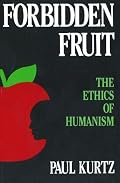 Forbidden Fruit: The Ethics of Humanism