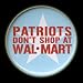 Patriots dont shop WAL-MART Button with Pin Back