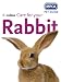 Care for Your Rabbit (RSPCA Pet Guide)
