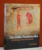 Das fr&uuml;he Nordamerika - Arch&auml;ologie eines Kontinents - Brian M. Fagan