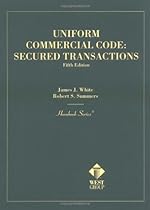Uniform Commercial Code: Secured Transactions (Hornbooks) Uniform Commercial Code: Secured Transactions (Hornbooks)