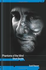Phantoms of the Mind: Short Stories