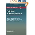 Nutrition in Kidney Disease (Nutrition and Health series) by Laura D. Byham-Gray, Jerrilynn D. Burrowes, and Glenn M. Chertow