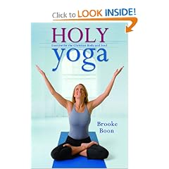 Holy Yoga: Exercise. for the Christian Body and Soul