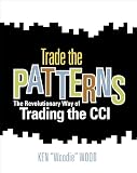 Trade the Patterns: The Revolutionary Way of Trading the CCI