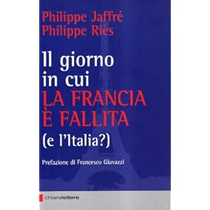 Il giorno in cui la Francia &egrave; fallita.