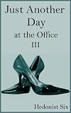 Just Another Day at the Office - III
