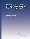 Laboratory investigation of sulfurous acid leaching of kaolin for preparing alumina