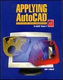  : Applying AutoCAD: A Step-By-Step Approach for AutoCAD Release 14, Student Text (Softbound)