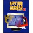 Applying AutoCAD: A Step-By-Step Approach for AutoCAD Release... by Terry T. Wohlers