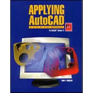 Applying AutoCAD: A Step-By-Step Approach for AutoCAD Release 14, Student Text (Softbound)