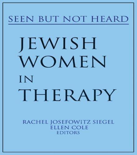 Jewish Women in Therapy: Seen But Not Heard (Women & Therapy S)