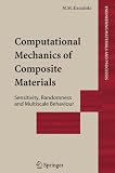 Computational Mechanics of Composite Materials: Sensitivity, Randomness and Multiscale Behaviour (Engineering Materials and Processes)