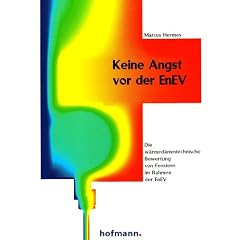 Keine Angst vor der EnEV: Die w�rmed�mmtechnische Bewertung von Fenstern im Rahmen der EnEV