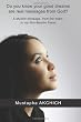 Do you know your good dreams are real messages from God?: A Muslim message, from the heart, to my Non-Muslim friend