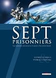 Sept prisonniers : Sept condamn�s doivent percer le myst�re d'une prison lunaire