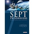 Sept prisonniers : Sept condamn�s doivent percer le myst�re d'une prison lunaire