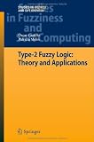 Type-2 Fuzzy Logic: Theory and Applications (Studies in Fuzziness and Soft Computing)