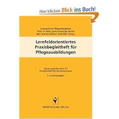 Lernfeldorientiertes Praxisbegleitheft f�r Pflegeausbildungen. Steuerungsinstrument f�r kompetenzf�rdernde Lernprozesse. 3. Ausbildungsjahr