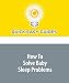 How To Solve Baby Sleep Problems by Quick Easy Guides