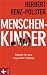 Menschenkinder: Plädoyer für eine artgerechte Erziehung