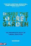 Inside the Secret Garden: The Progressive Decay of Liberal Education