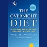 The Overnight Diet: The Proven Plan for Fast, Permanent Weight Loss